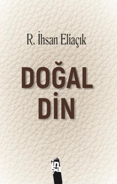 Doğal Din - R. İhsan Eliaçık | Yeni ve İkinci El Ucuz Kitabın Adresi