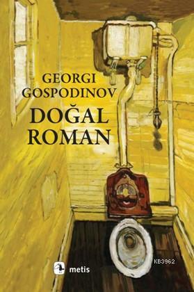 Doğal Roman - Georgi Gospodinov | Yeni ve İkinci El Ucuz Kitabın Adres