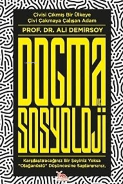 Dogma ve Sosyoloji - Ali Demirsoy | Yeni ve İkinci El Ucuz Kitabın Adr
