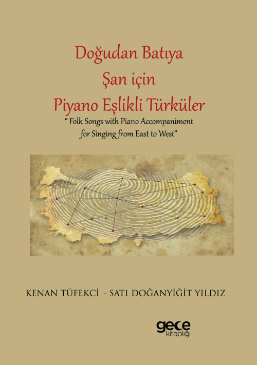 Doğudan Batıya Şan için Piyano Eşlikli Türküler;Folk Songs with Piano 