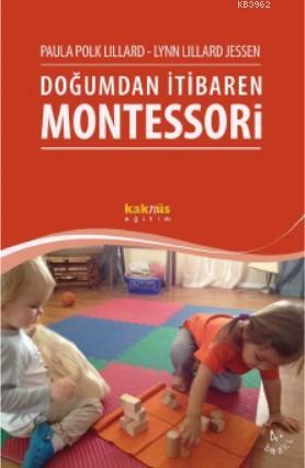 Doğumdan İtibaren Montessori - Paula Polk Lillard | Yeni ve İkinci El 