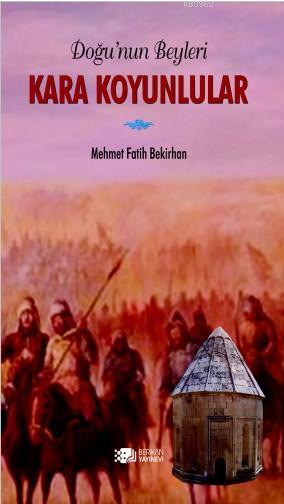Doğu'nun Beyleri Kara Koyunlular - Mehmet Fatih Bekirhan | Yeni ve İki