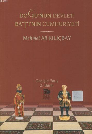Doğu'nun Devleti Batı'nın Cumhuriyeti - Mehmet Ali Kılıçbay | Yeni ve 