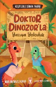 Doktor Dinozorla Yazıya Yolculuk - Keşiflerle Dünya Tarihi 2 - Nurlan 