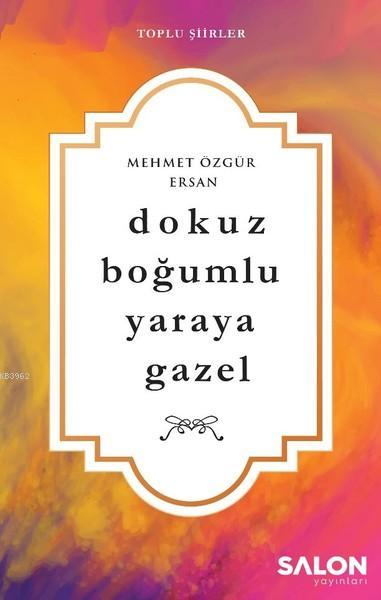 Dokuz Boğumlu Yaraya Gazel - Mehmet Özgür Ersan | Yeni ve İkinci El Uc
