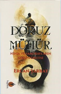 Dokuz Mühür Ninja ve Samurayların Gizli Öğretisi (Resimli) - Ercan Şar