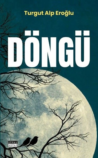 Döngü - Turgut Alp Eroğlu | Yeni ve İkinci El Ucuz Kitabın Adresi