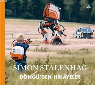Döngü'den Hikayeler - Simon Stalenhag | Yeni ve İkinci El Ucuz Kitabın