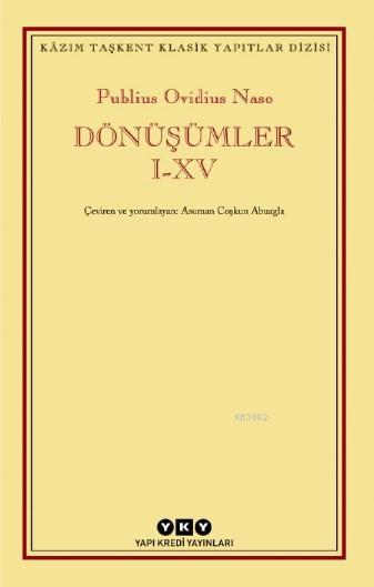 Dönüşümler I-XV - Publius Ovidius Naso | Yeni ve İkinci El Ucuz Kitabı