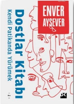 Dostlar Kitabı - Enver Aysever | Yeni ve İkinci El Ucuz Kitabın Adresi
