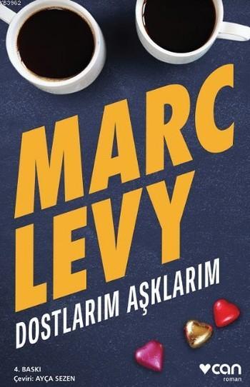 Dostlarım Aşklarım - Marc Levy | Yeni ve İkinci El Ucuz Kitabın Adresi