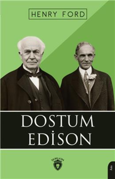 Dostum Edison - Henry Ford | Yeni ve İkinci El Ucuz Kitabın Adresi