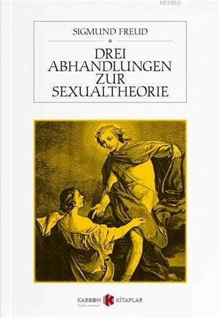 Drei Abhandlungen Zur Sexualtheorie - Sigmund Freud | Yeni ve İkinci E