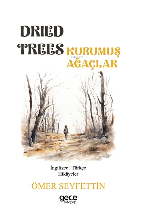 Dried Trees / Kurumuş Ağaçlar - Ömer Seyfettin | Yeni ve İkinci El Ucu