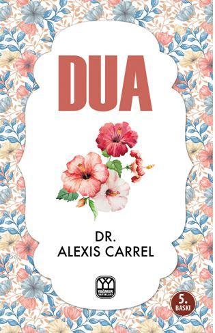 Dua - Alexis Carrel | Yeni ve İkinci El Ucuz Kitabın Adresi