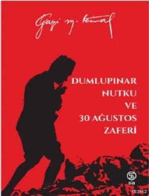 Dumlupınar Nutku ve 30 Ağustos Zaferi - Mustafa Kemal Atatürk | Yeni v