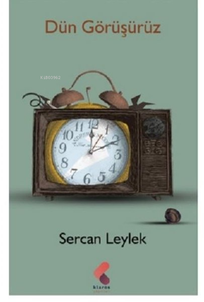 Dün Görüşürüz - Sercan Leylek | Yeni ve İkinci El Ucuz Kitabın Adresi