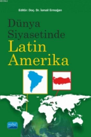 Dünya Siyasetinde Latin Amerika - İsmail Ermağan | Yeni ve İkinci El U