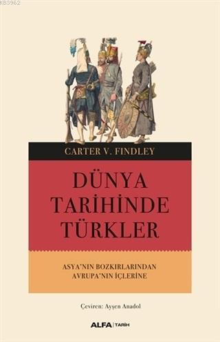 Dünya Tarihinde Türkler - Carter V. Findley | Yeni ve İkinci El Ucuz K