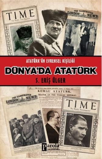 Dünyada Atatürk - S. Eriş Ülger | Yeni ve İkinci El Ucuz Kitabın Adres