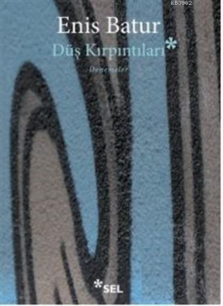 Düş Kırpıntıları - Enis Batur | Yeni ve İkinci El Ucuz Kitabın Adresi