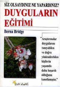 Duyguların Eğitimi - Berna Bridge | Yeni ve İkinci El Ucuz Kitabın Adr