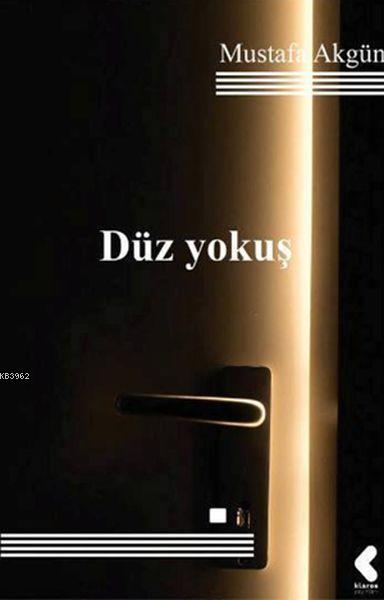 Düz Yokuş - Mustafa Akgün | Yeni ve İkinci El Ucuz Kitabın Adresi