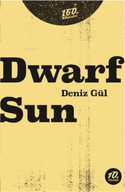 Dwarf Sun - Deniz Gül | Yeni ve İkinci El Ucuz Kitabın Adresi