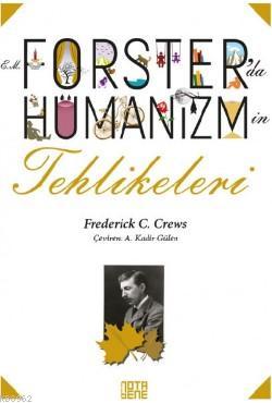 E.M. Forster'da Hümanizmin Tehlikeleri - Frederick C. Crews | Yeni ve 