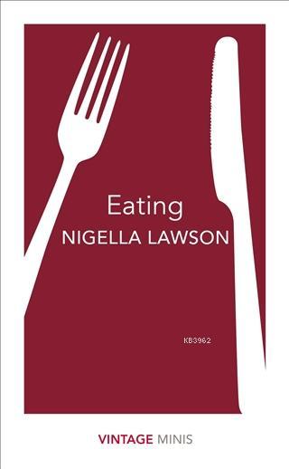 Eating - Nigella Lawson | Yeni ve İkinci El Ucuz Kitabın Adresi