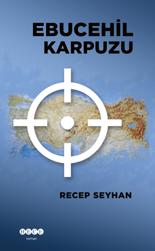 Ebucehil Karpuzu - Recep Seyhan | Yeni ve İkinci El Ucuz Kitabın Adres