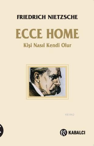 Ecce Homo - Friedrich Nietzsche | Yeni ve İkinci El Ucuz Kitabın Adres