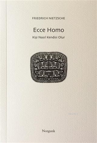 Ecce Homo - Friedrich Wilhelm Nietzsche | Yeni ve İkinci El Ucuz Kitab
