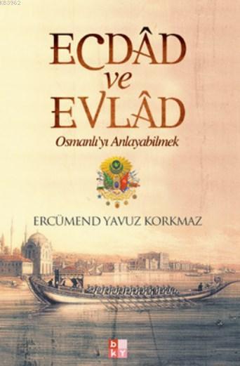 Ecdad ve Evlad - Ercümend Yavuz Korkmaz | Yeni ve İkinci El Ucuz Kitab