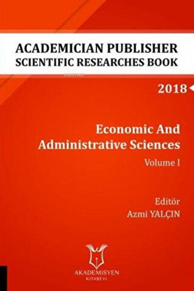 Economic And Administrative Sciences - Volume II ;(AYBAK 2018 Eylül) -