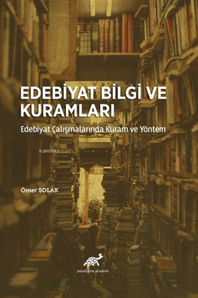 Edebiyat Bilgi ve Kuramları - Ömer Solak | Yeni ve İkinci El Ucuz Kita