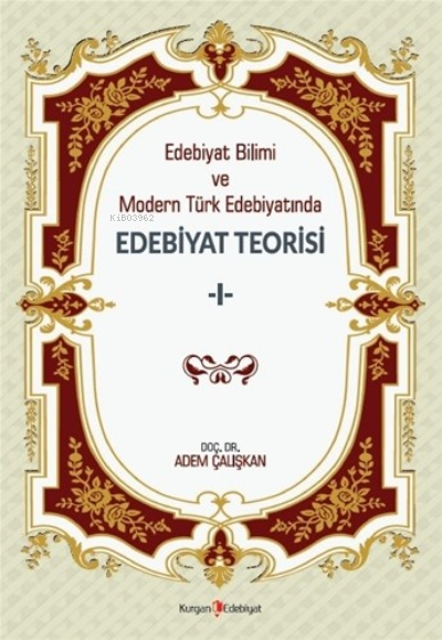 Edebiyat Bilimi ve Modern Türk Edebiyatında Edebiyat Teorisi 1 - Adem 