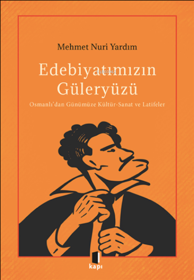Edebiyatımızın Güleryüzü - Mehmet Nuri Yardım | Yeni ve İkinci El Ucuz