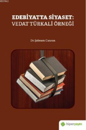 Edebiyatta Siyaset: Vedat Türkali Örneği - Şebnem Cansun | Yeni ve İki