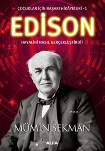 Edison Hayalini Nasıl Gerçekleştirdi ? - Mümin Sekman | Yeni ve İkinci