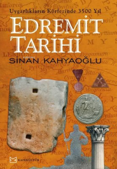 Edremit Tarihi - Sinan Kahyaoğlu | Yeni ve İkinci El Ucuz Kitabın Adre