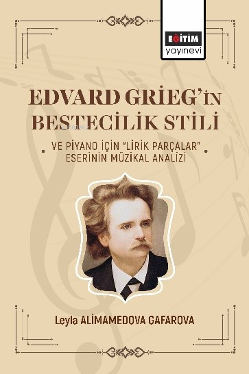 Edvard Griegin Bestecilik Stili ve Piyano İçin Lirik Parçalar Eserinin