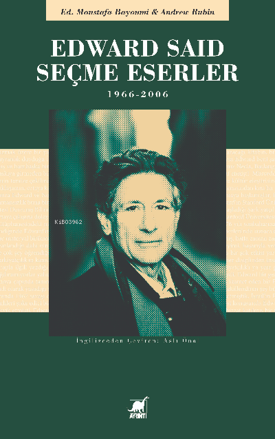 Edward Said Seçme Eserler 1966 - 2006 - Ed. Moustafa Bayoumi | Yeni ve