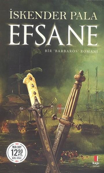Efsane (Midi Boy) Bir Barbaros Romanı - İskender Pala | Yeni ve İkinci