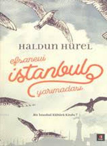 Efsanevi İstanbul Yarımadası (Ciltli) - Haldun Hürel | Yeni ve İkinci 