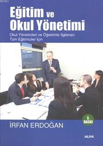 Eğitim ve Okul Yönetimi - İrfan Erdoğan | Yeni ve İkinci El Ucuz Kitab