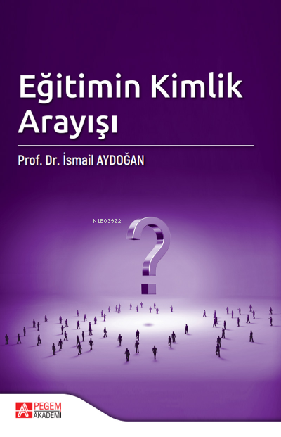 Eğitimin Kimlik Arayışı - İsmail Aydoğan | Yeni ve İkinci El Ucuz Kita