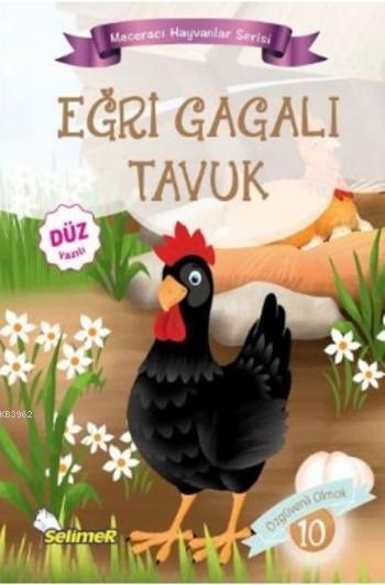 Eğri Gagalı Tavuk - Maceracı Hayvanlar Serisi - Mustafa Sağlam- | Yeni