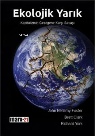 Ekolojik Yarık – Kapitalizmin Gezegene Karşı Savaşı - John Bellamy Fos