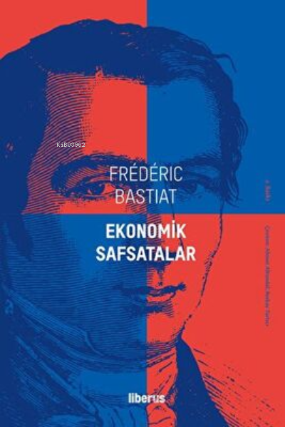 Ekonomik Safsatalar - Frederic Bastiat | Yeni ve İkinci El Ucuz Kitabı